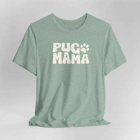 Pug Mom Tee -  Pug T- Shirt for Women